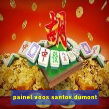 painel voos santos dumont